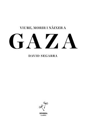 Live Die and Be Born in Gaza by David Segarra Soler