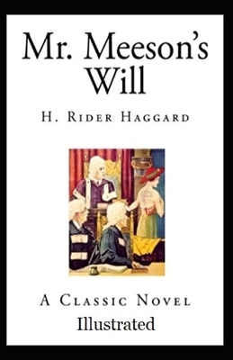 Mr Meeson's Will Illustrated by H. Rider Haggard