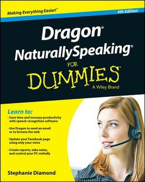 Dragon Naturallyspeaking for Dummies by Stephanie Diamond