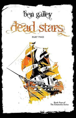 Dead Stars - Part Two  by Ben Galley