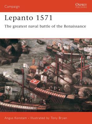 Lepanto 1571: The Greatest Naval Battle of the Renaissance by Angus Konstam