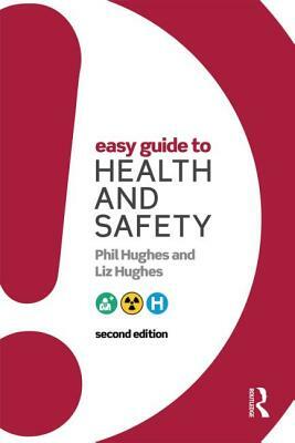 Easy Guide to Health and Safety by Phil Hughes, Liz Hughes