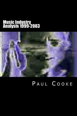 Music Industry Analysis 1999-2003 by Paul Cooke
