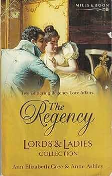 The regency: lords &amp; ladies collection by Ann Elizabeth Cree