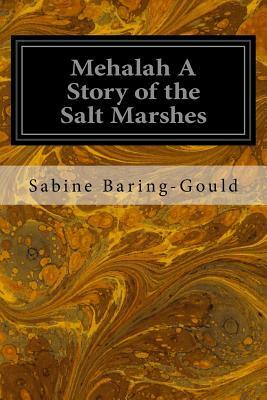 Mehalah A Story of the Salt Marshes by Sabine Baring-Gould