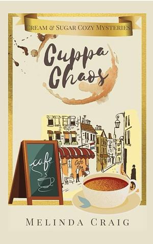 Cuppa Chaos by Melinda Craig