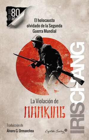 La violación de Nanking by Iris Chang, Brett Douglas, Álvaro G. Ormaechea