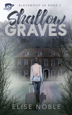 Shallow Graves by Elise Noble