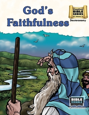 The Faithfulness of God: Old Testament Volume 15: Deuteronomy by Doris S. Moose, Bible Visuals International