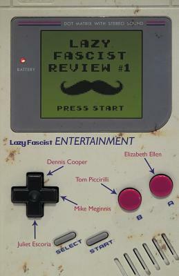 Lazy Fascist Review #1 by Elizabeth Ellen, Cameron Pierce, William Boyle