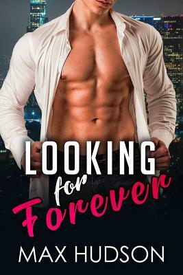 Looking for Forever by Max Hudson