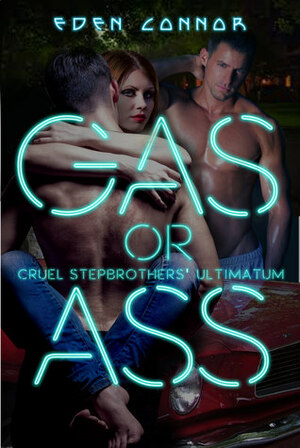 Gas or Ass by Eden Connor