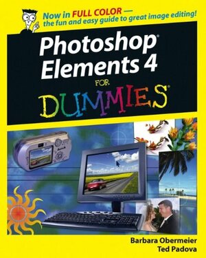 Photoshop Elements 4 for Dummies by Ted Padova, Barbara Obermeier