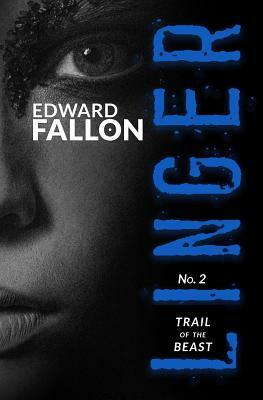 Linger 2: Trail of the Beast by Edward Fallon