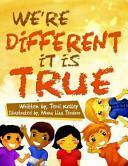 We're Different It Is True by Terri Kelley, Mona Liza Teodoro