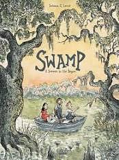Swamp: A Summer in the Bayou by Johann G. Louis, Johann G. Louis