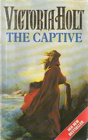 The Captive by Victoria Holt