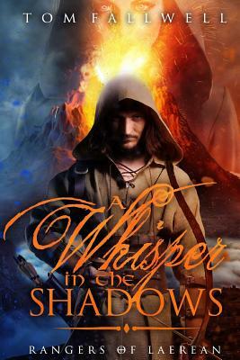 A Whisper in the Shadows: A Rangers of Laerean Adventure by Tom Fallwell