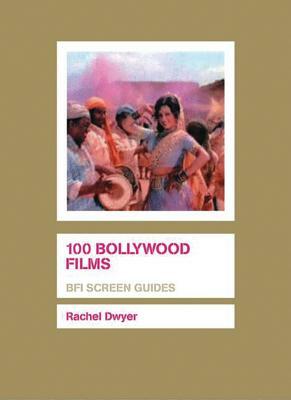 100 Bollywood Films by Rachel Dwyer
