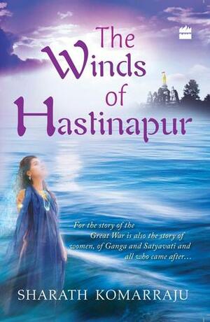 The Winds of Hastinapur by Sharath Komarraju