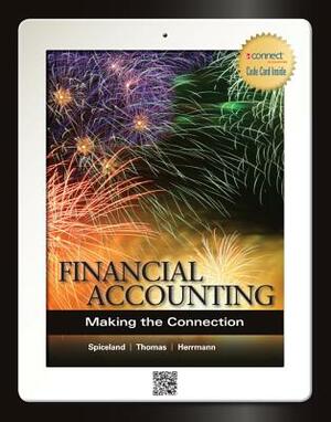 Loose-Leaf Version Financial Accounting: Making the Connection with Connect Access Card by Wayne Thomas, J. David Spiceland, Don Herrmann