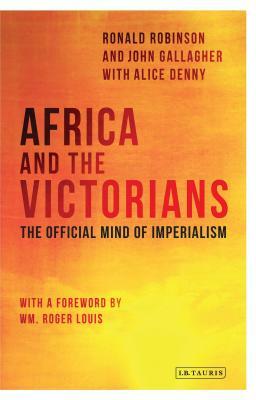 Africa and the Victorians: The Official Mind of Imperialism by 