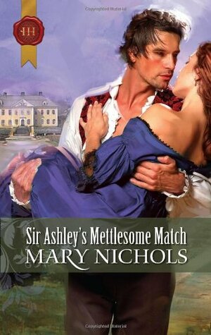 Sir Ashley's Mettlesome Match by Mary Nichols