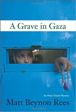 A Grave in Gaza by Matt Rees