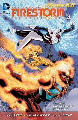 The Fury of Firestorm: The Nuclear Men, Volume 2: The Firestorm Protocols by Yildaray Cinar, Joe Harris, Ethan Van Sciver