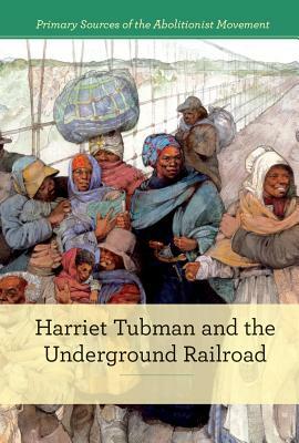 Harriet Tubman and the Underground Railroad by Susan Dudley Gold