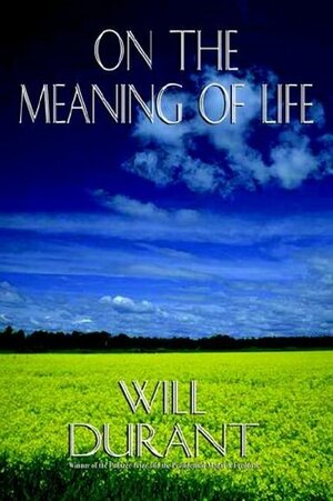 On the Meaning of Life by Will Durant