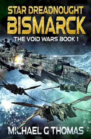 Star Dreadnought Bismarck by Michael G. Thomas, Michael G. Thomas