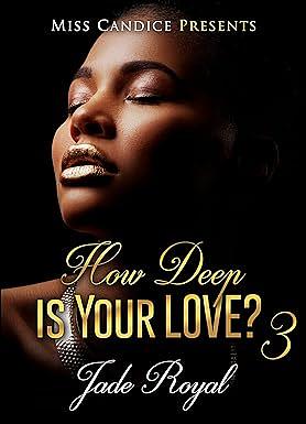 How Deep Is Your Love 3 by Jade Royal