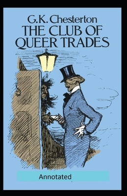 The Club of Queer Trades (Annotated Original Edition) by G.K. Chesterton