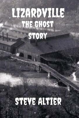 Lizardville The Ghost Story by Steve Altier