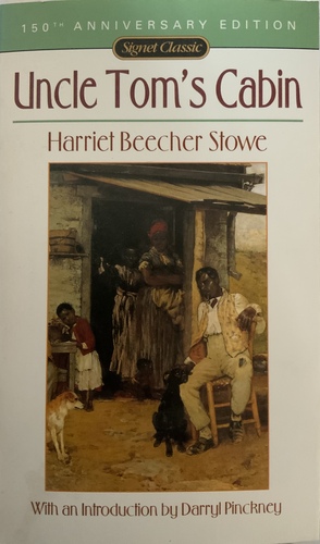 Uncle Tom's Cabin by Harriet Beecher Stowe