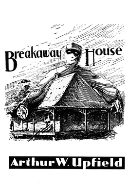 Breakaway House by Arthur Upfield
