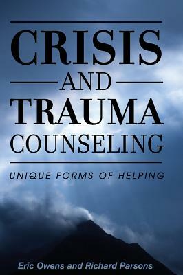 Crisis and Trauma Counseling by Eric Owens