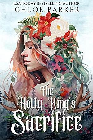 The Holly King's Sacrifice by Chloe Parker