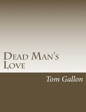 Dead Man's Love by Tom Gallon