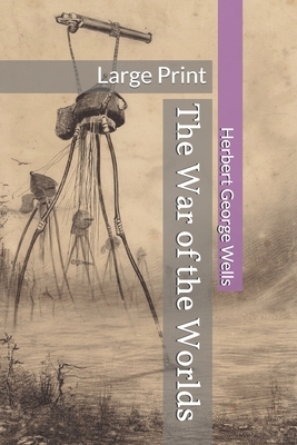 The War of the Worlds: Large Print by H.G. Wells