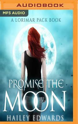Promise the Moon by Hailey Edwards