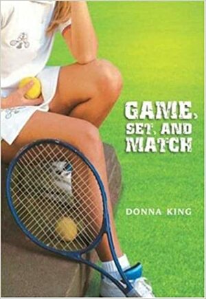 Game, Set, and Match by Donna King