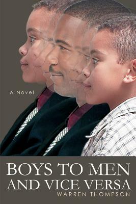 Boys To Men And Vice Versa by Warren Thompson