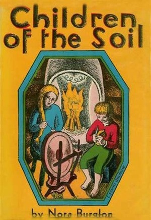Children of the Soil: A Story of Scandinavia by Nora Burglon, Edgar Parin d'Aulaire