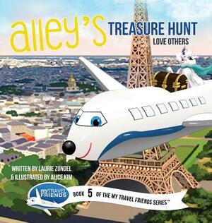 Alley's Treasure Hunt: Love Others by Laurie Zundel