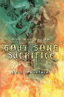 Death Metal Epic (Book Two: Goat Song Sacrifice) by Dean Swinford