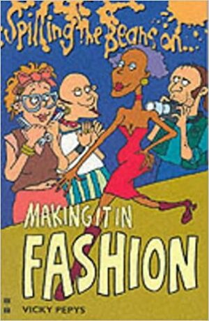 Spilling The Beans On Making It In Fashion by Vicky Pepys