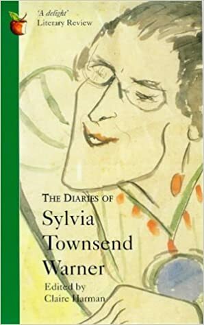 The Diaries of Sylvia Townsend Warner by Sylvia Townsend Warner