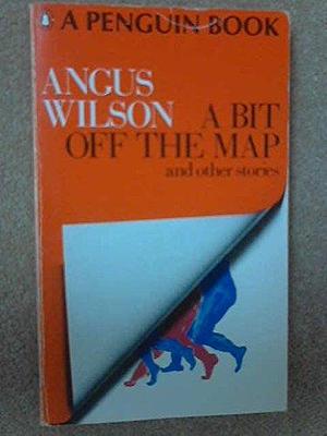 A Bit Off the Map and Other Stories by Angus Wilson
